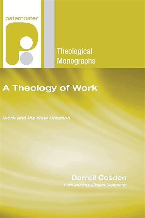 A Theology Of Work Work And The New Creation Verbum