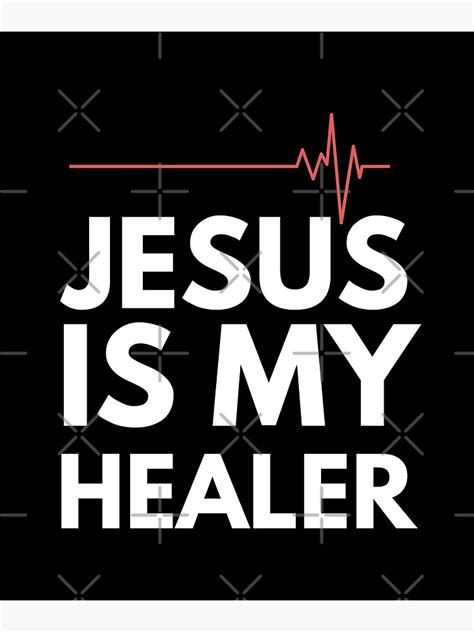Jesus Is My Healerchristian Faith Poster By Faithwisec Redbubble