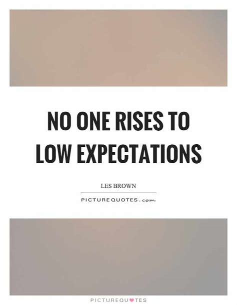Top 3 Low Expectations Quotes And Sayings