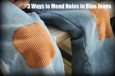 3 Ways To Mend Holes In Blue Jeans The Happy Housewife™ Home