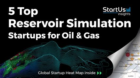 5 Top Reservoir Simulation Startups Impacting The Oil And Gas Industry