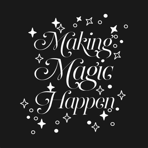 Making Magic Happen Magical Magician Magick Spell Spells Making Magic