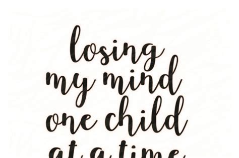 Cute mothers day gifts perfect tshirt for mom losing my mind one kid at a time. Free Losing my mind one kid at a time Crafter File - Free ...