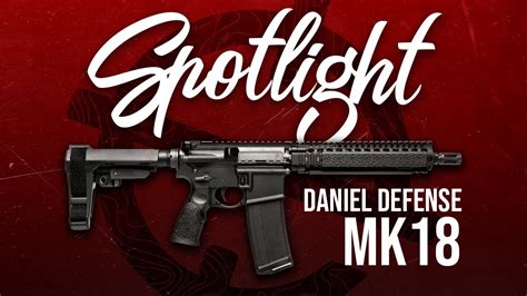 Spotlight Daniel Defense Mk 18 Youtube