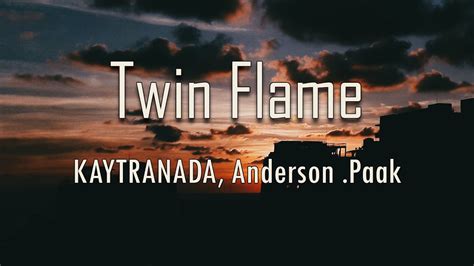 Kaytranada Anderson Paak Twin Flame Lyrics Fantastic Lyrics
