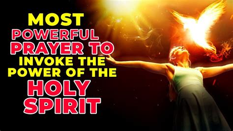 Pray This Powerful Prayer Now To Invoke The Power Of The Holy Spirit
