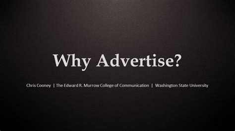 Why Advertise Chris Cooney The Edward R Murrow College Of Communication Washington State