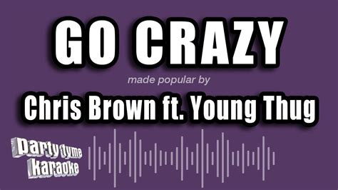 Chris Brown Ft Young Thug Go Crazy Karaoke Version Youtube