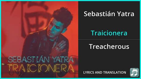 Sebastián Yatra Traicionera Lyrics English Translation Spanish And