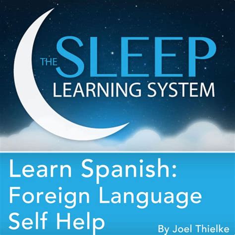 8 Key Resources For Learning Spanish In Your Sleep Plus The Science