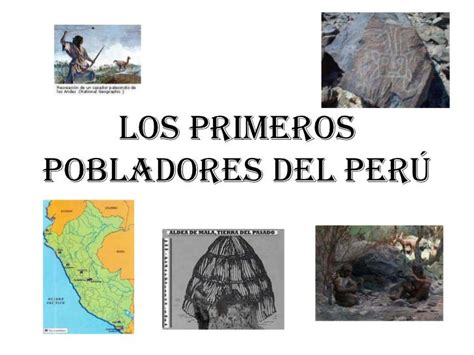 Los Primeros Pobladores Del Perú