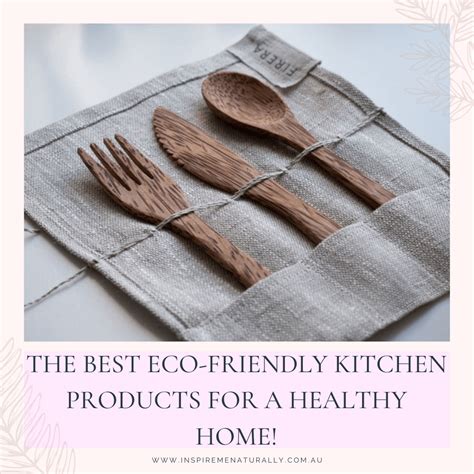 The Best Eco Friendly Kitchen Products For A Healthy Home