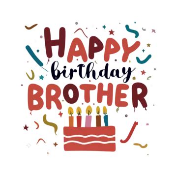 Happy Birthday Brother Design Png Transparent Images Free Download Vector Files Pngtree