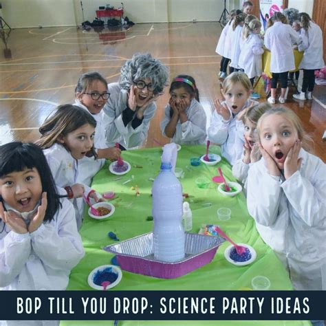 Science Birthday Party Ideas Bop Till You Drop