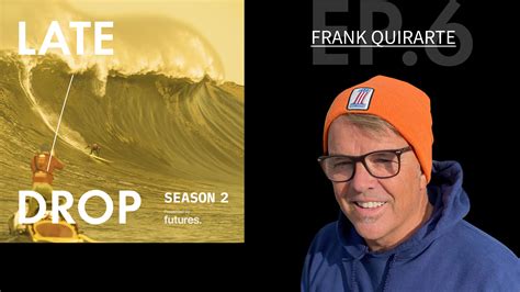 Late Drop The Big Wave Podcast Jamie Mitchell Hosts Frank Quirarte