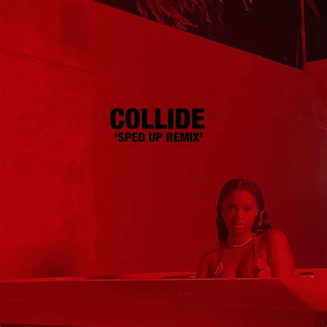 Collide Feat Tyga Sped Up Remix Single By Justine Skye On Apple