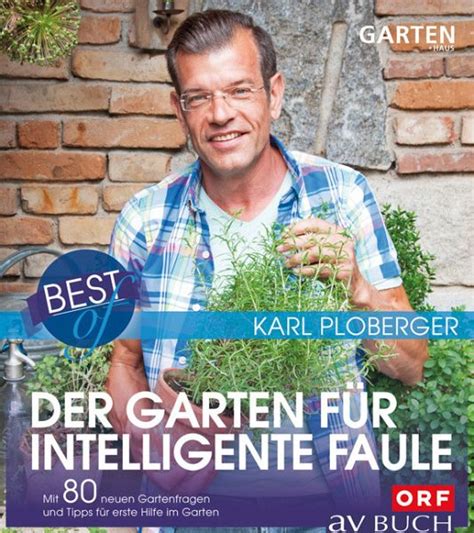 Neben tipps im kampf gegen schnecken und andere schädlinge können sie zudem lernen, wie man verschiedene gärten anlegt. Best of der Garten für intelligente Faule von Karl ...