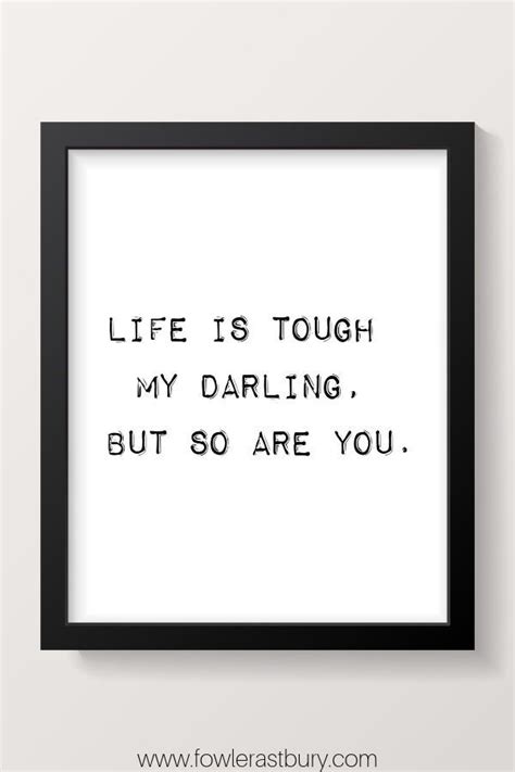 Life Is Tough My Darling But So Are You Quote Print Wall Art Etsy Uk
