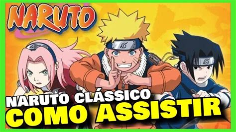 Como Assistir Naruto Cl 225 Ssico Dublado E Legendado Completo Anime Ep 1