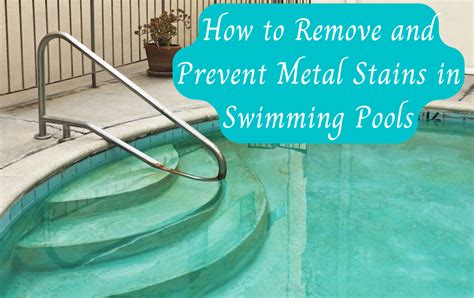 How To Remove And Prevent Metal Stains In Swimming Pools Dengarden