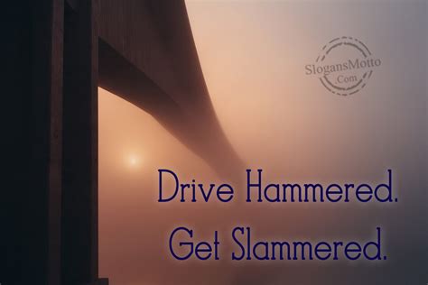 Drive Hammered Get Slammered