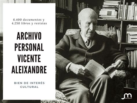 El Archivo Personal De Vicente Aleixandre Es Declarado Bien De Inter S Cultural