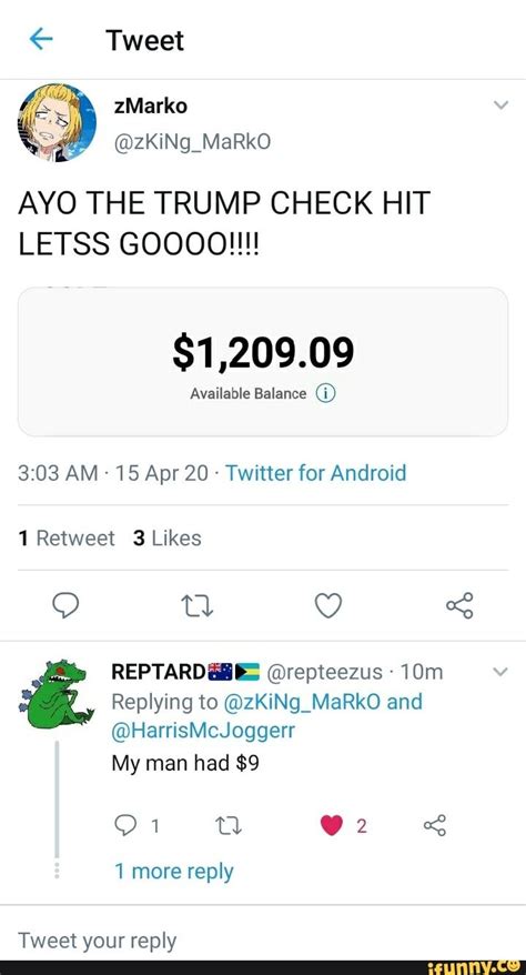 Tweet Ayo The Trump Check Hit Available Balance I Twitter For Android 1 Retweet 3 Likes