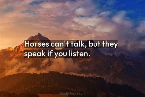 Quote Horses Cant Talk But They Speak If You Listen Coolnsmart