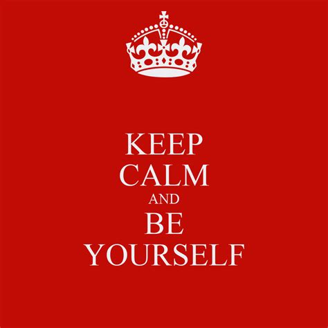 Keep Calm And Be Yourself Poster Vlada Keep Calm O Matic