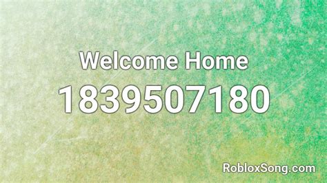 Welcome Home Roblox Id Roblox Music Codes