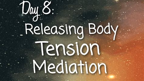 day 8 releasing body tension meditation use breath to release body tension youtube