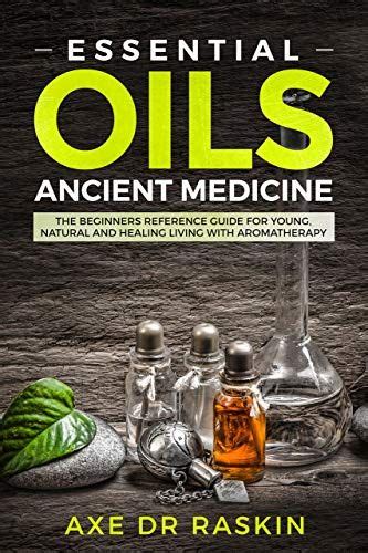 Each ebook dives into important topics like the science behind essential oils, essential oil benefits, and specific ways to use essential oils to transform your life. 2018-12-07 Essential Oils Ancient Medicine: The Beginners ...