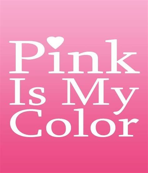 I Love Pink Pink Quotes Pink Life Pretty In Pink