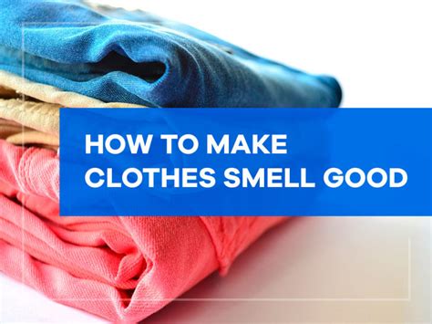 These cleaning methods wash away foul odors from your workout gear for good. How to Make Clothes Smell Good - House Cleaning Advice