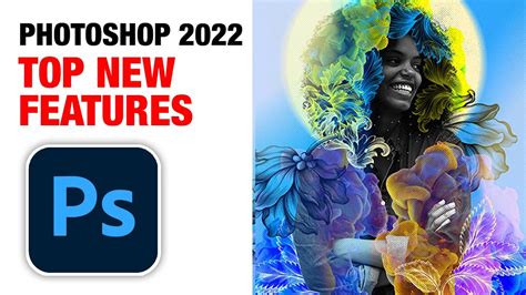 Whats New In Adobe Photoshop 2022 And Camera Raw 14