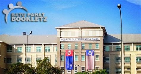 Majestelerinin rızasıyla, sultan i̇brahim i̇bni sultan i̇skender, johor sultanı batu pahat hastanesi'nin yeni binalarına majesteleri tunku puan nora binti tunku panglima raja ahmad, hospital batu pahat'ı da sultanah nora i̇smail olarak. Bahagia itu pilihanku: Hospital Sultanah Nora Batu Pahat