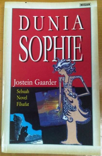 Tuhan melalui cinta membawa pada visi filsafat perenial. Jual Buku Dunia Sophie: Sebuah Novel Filsafat | Toko Cinta ...