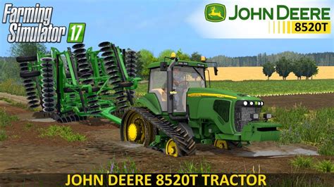 Farming Simulator 17 John Deere 8520t Tractor Youtube
