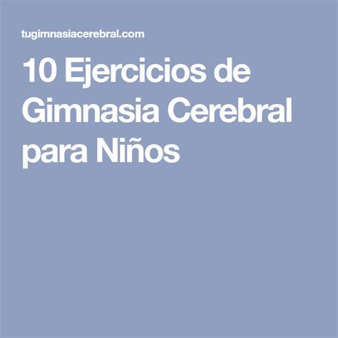 Ver más ideas sobre gimnasia cerebral, cerebral, gimnasia cerebral ejercicios. 10 Ejercicios de Gimnasia Cerebral para Niños | Gimnasia ...