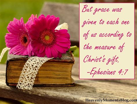 Ephesians 47 But Grace Was Given To Each One Of Us According To The