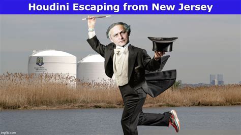 Houdini Escaping From New Jersey Imgflip