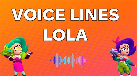 Brawl Stars Lola All Voice Lines Youtube