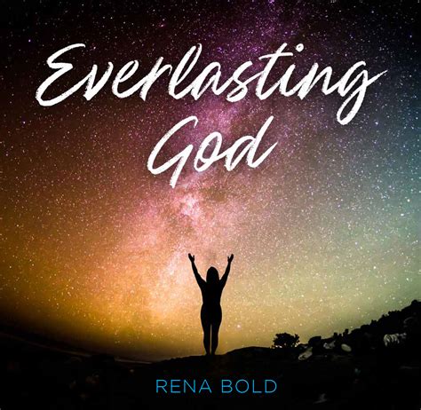 Everlasting God Rena Bold