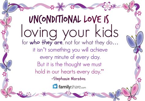 Unconditional Love Is Loving Your Kids For Who They Are Not For What