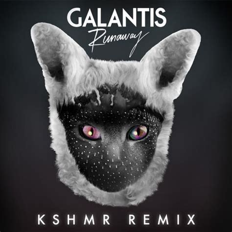 Galantis Runaway Kshmr Remix Runaway U And I Electronic Dance