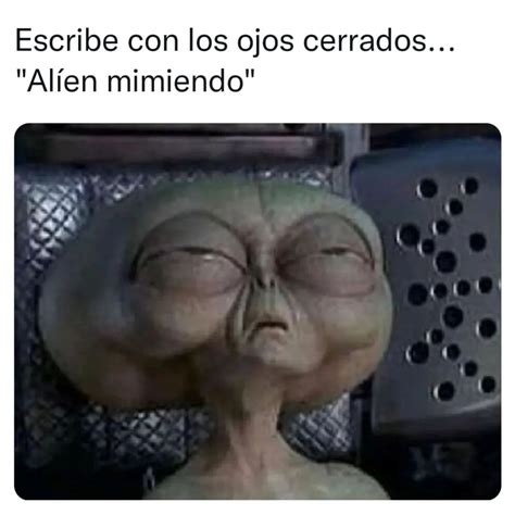 Escribe Con Los Ojos Cerrados Al En Mimiendo Memes