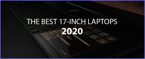 The Top 10 Best 17 Inch Laptops You Can Choose In 2020