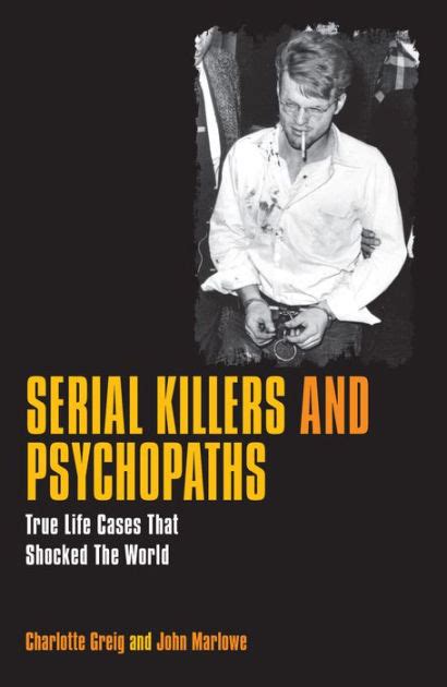 serial killers and psychopaths by john marlowe charlotte greig paperback barnes and noble®