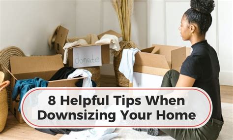 8 Helpful Tips When Downsizing Your Home