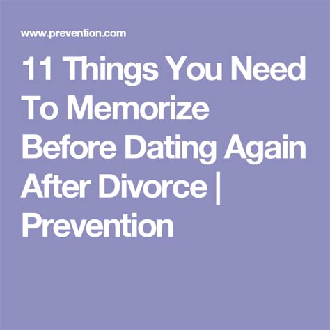 11 Things You Need To Memorize Before Dating Again After Divorce Funny Dating Quotes How To